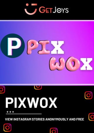 PIXWOX
VIEW INSTAGRAM STORIES ANONYMOUSLY AND FREE
 