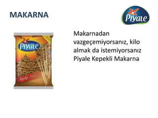 MAKARNA	Makarnadan vazgeçemiyorsanız, kilo almak da istemiyorsanız Piyale Kepekli Makarna