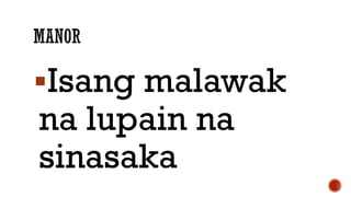 Isang malawak
na lupain na
sinasaka
 