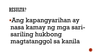 Ang kapangyarihan ay
nasa kamay ng mga sari-
sariling hukbong
magtatanggol sa kanila
 