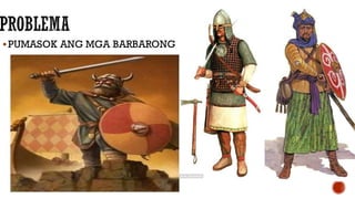 PUMASOK ANG MGA BARBARONG
 
