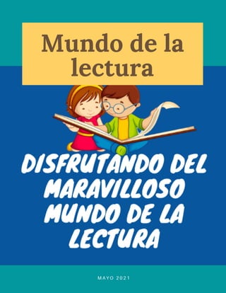 Mundo de la
lectura
M A Y O 2 0 2 1
 
