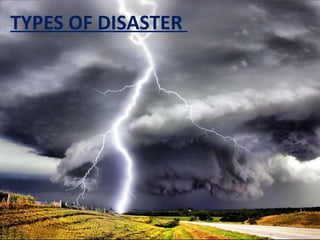 Natural
Disasters
Meteorological
Topographical
Environmental
Man-made
Disasters
Technological
Industrial
accidents
Security
related
TYPES OF DISASTER
 