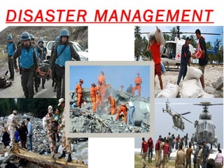 DISASTER MANAGEMENT
 