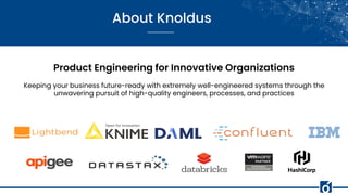 Keeping your business future-ready with extremely well-engineered systems through the
unwavering pursuit of high-quality engineers, processes, and practices
 