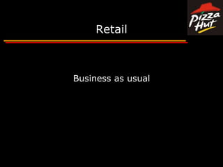 RetailBusiness as usual