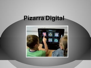 Pizarra Digital
 