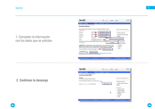 ÍNDICE                           10




1. Completar la información
con los datos que se solicitan




2. Confirmar la descarga
 