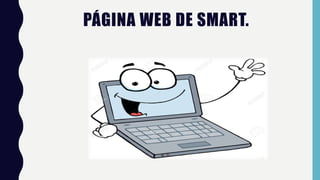PÁGINA WEB DE SMART.
 