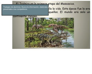 Trabajos de alumnos. Busca la información, elabórala y
preséntala a tus compañeros.
 