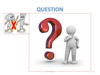 QUESTION
Yarn Group 18
 