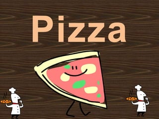 Pizza

 