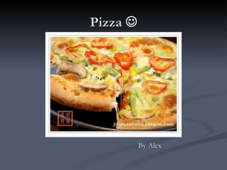 Pizza   ,[object Object]
