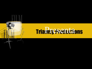 Triamsy Productions Presenta 