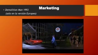 • Demolition Man 1993
(solo en la versión Europea)
Marketing
 