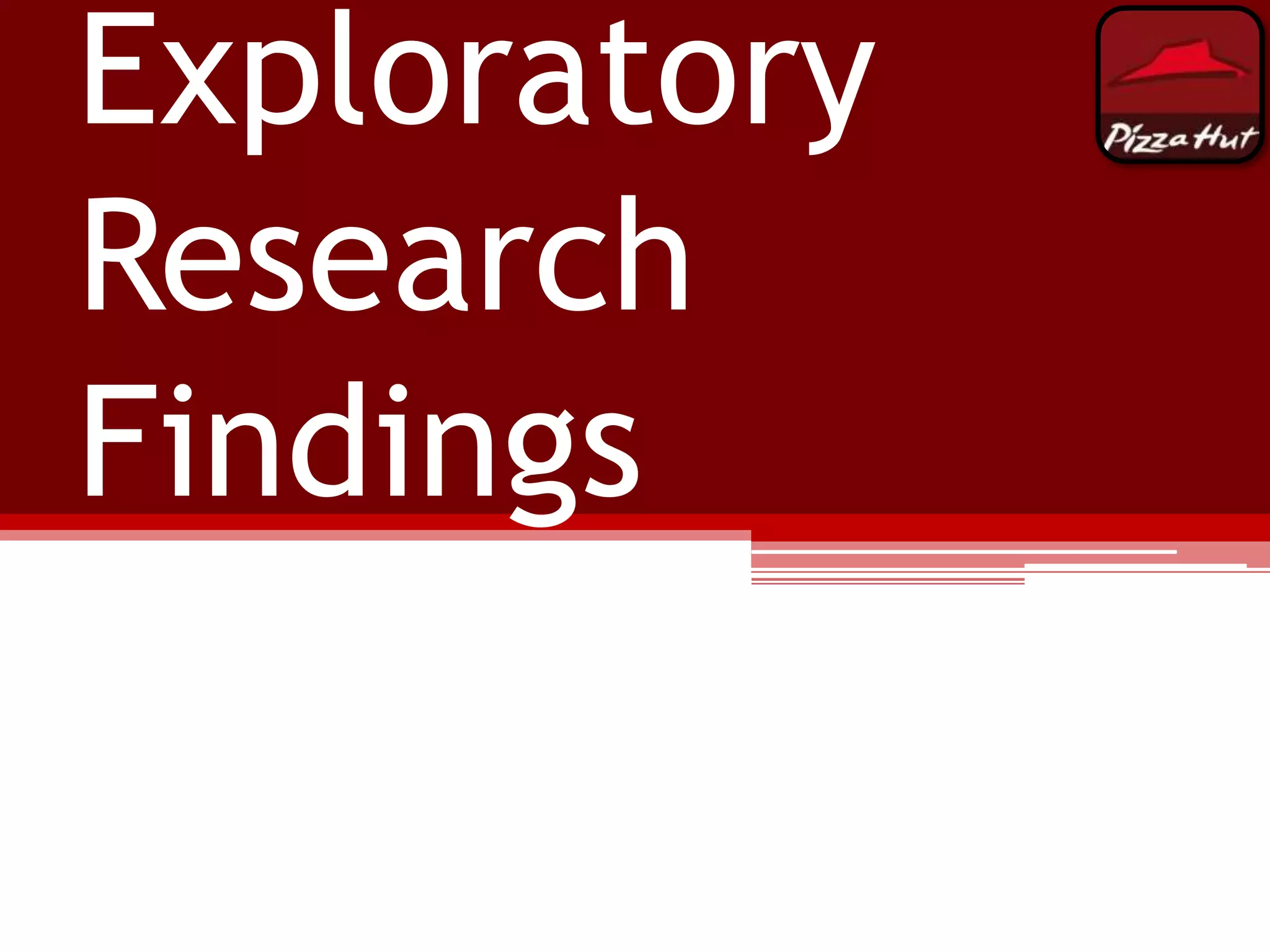 Exploratory
Research
Findings

 