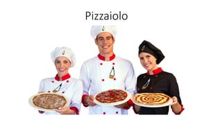 Pizzaiolo
 