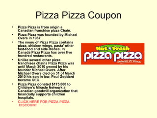 Pizza Pizza Coupon ,[object Object],[object Object],[object Object],[object Object],[object Object],[object Object]
