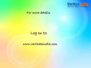 Log on to:
For more details
www.varthakindia.com
 