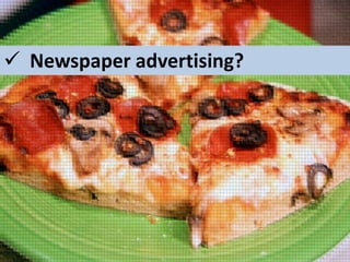  Newspaper advertising?

 