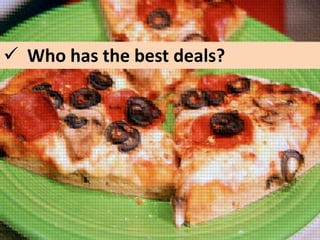  Who has the best deals?

 