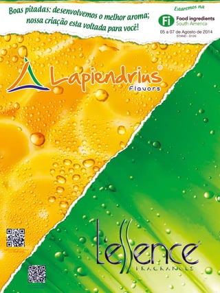 lapiendrius@lapiendrius.com.br
(11) 4646-6400
lessence@lessence.com.br
(11) 4646-8000
05 a 07 de Agosto de 2014
STAND - D120
 