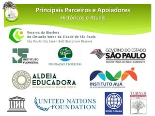 Principais Parceiros e Apoiadores
Históricos e Atuais
 
