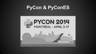 PyCon & PyConES 
 