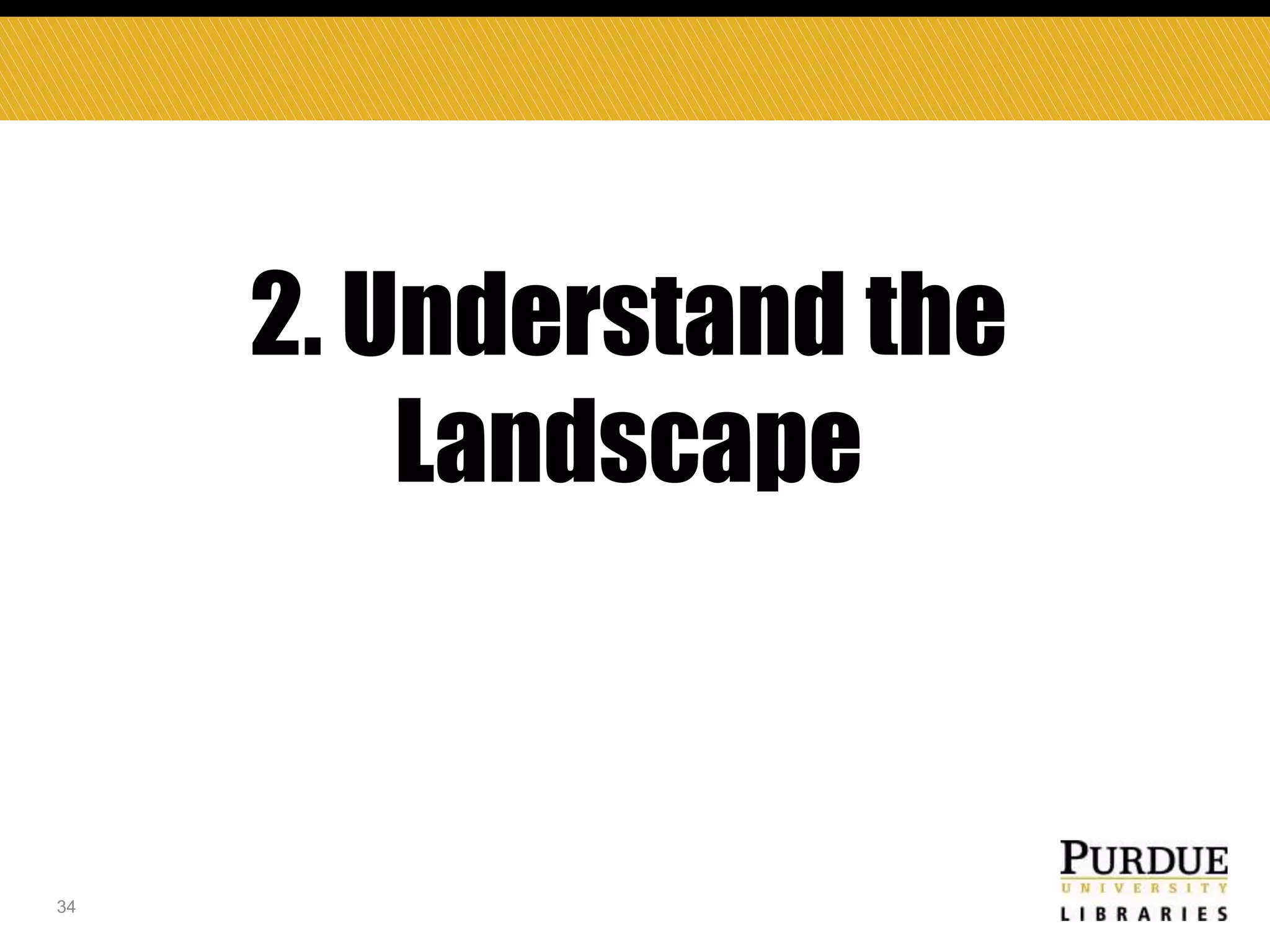2. Understand the
Landscape

34

 