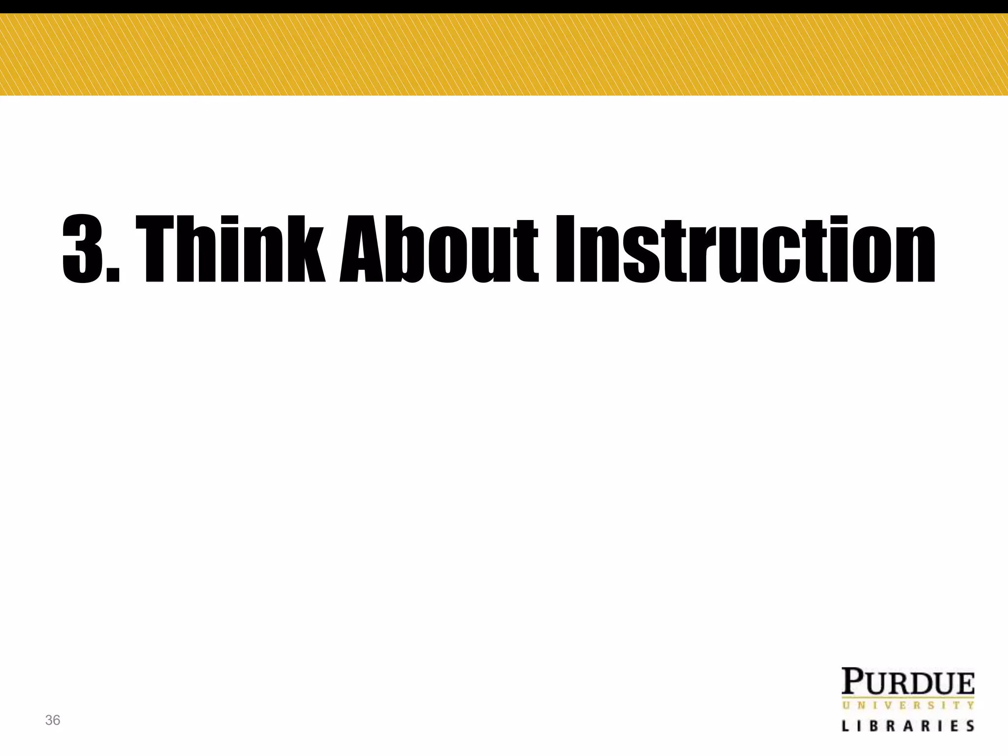 3. Think About Instruction

36

 