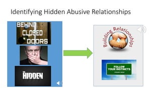 Identifying Hidden Abusive Relationships
 