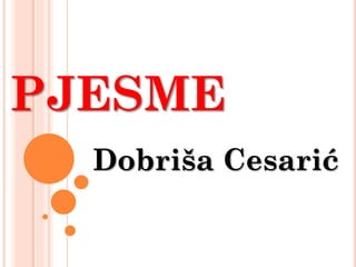 PJESME
Dobriša Cesarić
 