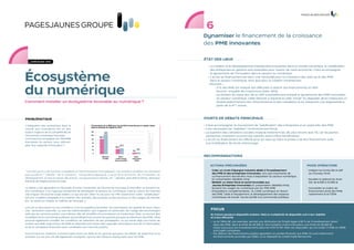 6
                                                                                                                                                                   Dynamiser le financement de la croissance
                                                                                                                                                                   des PME innovantes

                                                                                                                                                                   État des lieux
    Livre Blanc 2012
                                                                                                                                                                   	 •  a création et le développement d’entreprises innovantes dans le monde numérique, la “webification”
                                                                                                                                                                       L
                                                                                                                                                                       des entreprises en général sont essentiels pour l’avenir de notre économie. Il faut accompagner


Écosystème                                                                                                                                                             le dynamisme de l’innovation dans le secteur du numérique.
                                                                                                                                                                   	 •  ’accès au financement est donc une nécessité pour la croissance des start-up et des PME
                                                                                                                                                                       L
                                                                                                                                                                       dans le secteur numérique, ainsi que pour la création d’entreprises.



du numérique
                                                                                                                                                                   	 • Pourtant ...
                                                                                                                                                                   		       -  1 % des PME ont indiqué des difficultés à obtenir des financements en 2011
                                                                                                                                                                              1
                                                                                                                                                                              (source : enquête de conjoncture Oséo, 2012).
                                                                                                                                                                   		       -  a révision du statut des JEI en 2011 a partiellement entravé le dynamisme des PME innovantes
                                                                                                                                                                              L
                                                                                                                                                                              du secteur numérique. Cette réforme a impacté le volet “social” du dispositif JEI en instaurant un
Comment installer un écosystème favorable au numérique ?                                                                                                                      double plafonnement des rémunérations et des cotisations et en instaurant une dégressivité à
                                                                                                                                                                              partir de la 4ème année.



Problématique                                                                                                                                                      Points de débats principaux
L’intégration des entreprises dans la                    Financement de la RD pour les sociétés financées par le capital risque                                   • l faut accompagner le mouvement de “webification” des entreprises et en particulier des PME.
                                                                                                                                                                     I
                                                         dans le domaine du digital (en M€)
course aux innovations est un des                                                                                                                                  • l est nécessaire de “stabiliser” l’environnement fiscal.
                                                                                                                                                                     I




                                                                                                                       Source : Baromètre mené sur 108 sociétés.
                                                         120
enjeux majeurs de la compétitivité de                                    109                                                                                       •  a question des cotisations sociales impacte fortement les JEI, plus encore que l’IS, car les jeunes
                                                                                                                                                                     L




                                                                                                                       FranceDigitale et Ernst  Young - 2012
                                                                                                                       La performance économique et sociale
l’économie numérique française.                          100
                                                                                                                                                                     entreprises emploient souvent des salariés avant d’être bénéficiaires.
                                                                  80,4
Comment accompagner les TPE/PME                           80                                                                                                       •  ’accès au financement est difficile pour les start-up dans la phase 2 de leur financement suite
                                                                                                                                                                     L


                                                                                                                       des start-up numériques,
françaises du secteur pour démulti-                       60                                                                                                         à la mobilisation de fonds d’amorçage.
plier leur capacité d’innovation ?                        40                               27,7
                                                                                    24,2
                                                          20                                                 8,3
                                                                                                       7,8
                                                           0

                                                                    Dépenses           Aides :          Aides :                                                    recommandations
                                                                     de RD         Crédit d’impôt    subventions
                                                                                   Recherche (CIR)       OSEO


                                                                                                                                                                       actions préconisées                                                                  Mode opératoire
“ Une fois qu’on a les hommes compétents et l’environnement fiscal adéquat, une troisième condition est nécessaire                                                     • Créer un Livret d’épargne industrie dédié à l’investissement                     • ntégrer les livrets DD et LEP
                                                                                                                                                                                                                                                              I
                                                                                                                                                                         des PME et des entreprises innovantes. Une part importante de                        au nouveau livret.
pour produire l’“ alambic ” de la croissance : l’écosystème approprié, à savoir de la recherche, de l’innovation, du
                                                                                                                                                                         ce financement devrait être mise à disposition du secteur numérique
développement, la mise en réseau des acteurs, une gouvernance réactive, etc. ” déclare Jean-Pierre Remy, Directeur                                                       (cf. présentation détaillée infra).                                                • Doubler le plafond du livret
Général de PagesJaunes Groupe.                                                                                                                                         •  établir un statut fiscal et social favorable aux
                                                                                                                                                                         R                                                                                    DD, de 6 000 à 12 000 €.
                                                                                                                                                                         jeunes Entreprises Innovantes (cf. présentation détaillée infra).
Le débat a fait apparaître la nécessité d’inciter l’ensemble de l’économie française à intensifier sa transforma-                                                      • Soutenir les usages du numérique par les TPE/ PME.                                 •  onsolider la chaîne de
                                                                                                                                                                                                                                                              C
tion numérique. Il ne s’agit pas seulement de développer le secteur du numérique, mais la culture de l’Internet                                                        •  ropositions complémentaires : le crédit numérique en faveur
                                                                                                                                                                         P                                                                                    financement privé des PME,
doit irriguer l’économie toute entière, ce qui est loin d’être le cas pour les TPE notamment. Cette “ webification ”                                                     des PME, l’aide à l’équipement, le développement des espaces                         notamment la loi TEPA.
est une condition préalable à la création des activités, des produits et des services, et des usages de demain                                                           numériques de travail, l’accès facilité à la commande publique.
(ex : la santé sur mobile, la maîtrise de l’énergie...).

Lors de la discussion sur les conditions d’un écosystème favorable, les participants ont appelé de leurs vœux
une “ révolution culturelle ” au sein de l’administration, qu’il s’agisse, en particulier, de l’usage des technologies                                                  FOCUS
web par les services publics eux-mêmes, afin de simplifier les procédures et moderniser l’Etat, ou encore des                                                           En France plusieurs dispositifs existent. Mais la multiplicité de dispositifs nuit à leur lisibilité
modalités de la commande publique, qui privilégie trop souvent les grands groupes au détriment des PME. L’État                                                          et à leur efficacité.
pourrait également modifier les conditions de paiement de ses prestataires, ce qui serait déjà une forme de                                                             •  a loi TEPA ISF, par exemple, permet une diminution de l’impôt égale à 50 % de l’investissement direct
                                                                                                                                                                          L
soutien aux PME. Aujourd’hui, les PME ne disposent pas toutes des capacités nécessaires d’accès à l’information                                                           dans des PME, dans la limite de 45 000 €. Une incitation moins forte (dans une limite de 18 000 €)
et de la robustesse financière pour candidater aux marchés publics.                                                                                                       existe aussi pour les investissements dans les FCPI et FIP. Mais ces dispositifs, qui ont coûté 1,1 Md€ en 2009,
                                                                                                                                                                          sont jugés complexes.
Concernant les relations commerciales entre les PME et les grands groupes, les délais de paiement et la                                                                 •  ar ailleurs des financements publics apportent un soutien financier aux PME. Ce sont notamment
                                                                                                                                                                          P
pression sur les prix ont été également soulignés comme des facteurs asphyxiants pour les PME.                                                                            les financements accordés par OSEO, ou le dispositif du Crédit Impôt Recherche.
 