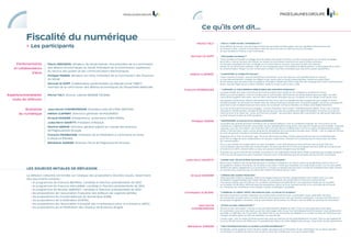 Ce qu’ils ont dit...
            Fiscalité du numérique                                                                                 Michel TALY    “ Faut-il faire payer l’internaute ? ”
             Les participants                                                                                                    Il est difficile de trouver une technique fiscale qui permette de faire payer celui qui bénéficie effectivement de
                                                                                                                                  la richesse créée, à savoir le fournisseur dont les services sont sur des serveurs à l’étranger.
                                                                                                                                  Le seul localisé en France, c’est l’internaute…

                                                                                                               Samuel LE GOFF     “ Instaurer un péage ? ”
                                                                                                                                  Toute tentative d’installer un péage dans le réseau est vouée à l’échec. Les deux seuls points où l’on peut envisager
                                                                                                                                  de le faire, c’est en bordure de réseau, au niveau du fournisseur d’accès et au point d’interconnexion.
     Parlementaires        Pierre HERISSON, Sénateur de Haute-Savoie, vice-président de la Commission                             Il n’est pas compliqué de faire un péage sur les fournisseurs d’accès, cela peut se faire dès demain.
                                                                                                                                  Certes, ils ne seront pas contents, mais on leur expliquera que c’est indolore et effectivement, s’il doit payer 30 ou 32 €,
    et collaborateurs      des affaires économiques du Sénat, Président de la Commission supérieure                               le consommateur moyen ne s’en rendra pas compte. Il est donc probable que cela arrive assez rapidement.
                           du service des postes et des communications électroniques.
               d’élus                                                                                          Hélène CLEMENT     “ Conforter la stabilité fiscale ”
                           Philippe MARINI, Sénateur de l’Oise, Président de la Commission des Finances                           Il faut conforter le statut “ Jeunes Entreprises Innovantes ” pour leur assurer une stabilité fiscale et, surtout,
                           du Sénat.                                                                                              ne pas rétroactivement changer les règles du jeu, parce que ce serait catastrophique. Quant aux particuliers,
                                                                                                                                  ils ont besoin que soit pérennisé le système d’incitation fiscale des FCPI et des FIP, des holdings ISF et de l’investissement
                           Samuel LE GOFF, Collaborateur parlementaire du député Lionel TARDY,                                    direct, que les règles du jeu soient clarifiées, quitte à ce qu’il y ait un taux unifié.
                           membre de la commission des affaires économiques de l’Assemblée Nationale.
                                                                                                            François MONBOISSE    “  Corriger la concurrence inéquitable des groupes mondiaux ”
                                                                                                                                  La quasi-totalité des sites marchands de l’Internet paient des impôts et des cotisations sociales en France.
Experts/universitaires/    Michel TALY, avocat, cabinet ARSENE TAXAND.                                                            Mais il y a une exception, mise en lumière par la commission des finances du Sénat depuis deux ans déjà : les sites
                                                                                                                                  marchands payaient des taxes, sauf les sites marchands étrangers qui se comptent sur les doigts d’une seule main.
   clubs de réflexion                                                                                                             Les groupes américains utilisent astucieusement les trous dans la raquette fiscale européenne pour payer le moins
                                                                                                                                  d’impôt possible. On aimerait une équité entre les acteurs français et américains. Il faudrait engager une action européenne,
                                                                                                                                  pour tout ce qui ne dépend pas de nous seuls. Sur ce terrain, la France doit être un moteur et se battre fortement.
                                                                                                                                  Il y a les actions de long terme à engager, comme l’évolution de la notion “ d’établissement stable ”. Pour cela, il faudra
           Economie        Jean-David CHAMBOREDON, Président exécutif d’ISAI GESTION.                                             convaincre l’OCDE de tenir compte du fait que de plus en plus de sociétés sont déterritorialisées. Et à plus court terme,
       du numérique        Hélène CLEMENT, Directrice générale de POLINVEST.                                                      il faut recourir à la notion de “ cycle commercial complet ”, qui peut être utilisée dès maintenant car elle existe déjà dans
                                                                                                                                  le droit français et dans le droit européen.
                           Arnaud DASSIER, Entrepreneur, actionnaire d’Allo-Média.
                           Jules-Henri GAVETTI, Président d’IKOULA.                                             Philippe MARINI   “ Harmoniser la fiscalité au niveau européen ”
                                                                                                                                  La fiscalité des grands groupes mondiaux est un débat politique. C’est un problème d’équité, de concurrence et de
                           Martine GEROW, Directeur général adjoint en charge des finances                                        croissance ! L’approche la plus structurelle, la plus satisfaisante à long terme, est celle de l’impôt sur les sociétés, mais elle
                                                                                                                                  suppose, pour se concrétiser, une évolution des concepts fiscaux traditionnels comme la notion d’établissement stable
                           de PagesJaunes Groupe.                                                                                 virtuel. C’est très bien, mais c’est du long terme. Renégocier les conventions fiscales avec l’OCDE ; c’est un objectif à 10 ans.
                                                                                                                                  Ce sont de grands chantiers à échelle européenne et internationale.
                           François MONBOISSE, Président de la Fédération e-commerce et vente                                     S’agissant de la TVA, le principal “ gap ” fiscal se situe entre les Etats choisis opportunément par les multinationales
                           à distance (FEVAD).                                                                                    pour être le siège de leurs implantations en Europe, notamment l’Irlande et le Luxembourg, et d’autre part, les états
                                                                                                                                  de consommation.
                           Bénédicte SANDER, Directeur fiscal de PagesJaunes Groupe.                                              S’il y a une priorité de renégociation au plan européen, c’est l’anticipation du basculement des taux de TVA vers
                                                                                                                                  ceux pratiqués dans les Etats de consommation. Ce basculement de la TVA est programmé pour 2019. Si l’on parvenait
                                                                                                                                  à l’avancer en 2017, voire en 2014, ce sera une grosse rentrée d’argent pour les États.
                                                                                                                                  A propos du cycle commercial complet, comment a-t-on traité Radio Monte-Carlo, Radio Luxembourg ou Radio Andorre ?
                                                                                                                                  C’est une bonne approche dont il faudrait s’inspirer pour la fiscalité des grands groupes de l’économie numérique.

                                                                                                            Jules Henri GAVETTI   “ Parier sur l’écosystème autour des grands groupes ”
                                                                                                                                  Nous avons intérêt à voir les grands groupes mondiaux s’implanter en France, parce qu’ils génèrent autour d’eux un
                                                                                                                                  écosystème créateur d’emplois, de richesse et de valeur. Plutôt que d’adopter un mode fiscal punitif, n’a-t-on pas plutôt
            Les sources initiales de réflexion                                                                                    intérêt à les attirer rapidement sur le territoire ? L’impact ne serait-il pas plus fort ? Lorsqu’ils implantent leur data centers
                                                                                                                                  en Irlande et au Luxembourg, ils créent des milliers d’emplois autour d’eux.

            La réflexion collective est fondée sur l’analyse des propositions récentes issues, notamment,      Arnaud DASSIER     “ Créons des zones franches ”
                                                                                                                                  Il faut peut-être d’abord rappeler, avant d’envisager toutes les formes d’augmentation des impôts, qu’il n’y a pas
            des documents suivants :                                                                                              de fatalité à l’augmentation de l’impôt. Ensuite, je suis partisan de transformer la France en zone franche :
            	 • le programme de François BAYROU, candidat à l’élection présidentielle de 2012                                     c’est assez radical, pas d’impôt sur les sociétés numériques pendant 10 ans. On supprime l’impôt sur les sociétés,
                                                                                                                                  sur la partie du bénéfice réinvesti dans les entreprises, parce qu’à un moment donné, si on veut faire de la France
            	 • le programme de François HOLLANDE, candidat à l’élection présidentielle de 2012                                   un champion du numérique, il faut rétablir certains avantages compétitifs.
            	 • le programme de Nicolas SARKOZY, candidat à l’élection présidentielle de 2012
            	 • les propositions de l’Association Française des Editeurs de Logiciels (AFDEL)               Christophe Le Blanc   “ Corréler le crédit impôt recherche avec la fiscalité globale ”
                                                                                                                                  Peut-être faudrait-il corréler l’obtention du crédit impôt recherche avec une fiscalité moins optimisée. De facto,
            	 • les propositions du Conseil National du Numérique (CNN)                                                           les entreprises auraient ainsi à choisir entre les deux approches. Pour les finances publiques, cela pourrait intervenir à
            	 • les propositions de la fédération SYNTEC.                                                                         enveloppe budgétaire constante, tout en permettant de réorienter le CIR plus vers les PME, les services et l’innovation.
            	 • les propositions de l’Association française des investisseurs pour la croissance (AFIC)
                                                                                                                   Jean-David     “ Qu’est-ce que l’innovation ? ”
            	 • les propositions de la Fédération des réseaux de Business Angels                                CHAMBOREDON       Qu’est-ce que l’innovation ? Qu’est-ce qui est effectivement éligible au CIR ? C’est un vrai sujet parce que dans
                                                                                                                                  le numérique, vous avez des start-up qui font des pages web, et qui sont intrinsèquement innovantes, mais absolument
                                                                                                                                  pas RD. La définition de l’innovation, qui détermine si une entreprise est éligible à un certain nombre de réductions de
                                                                                                                                  charges sociales grâce au CIR, est obsolète, car trop étroite.
                                                                                                                                  L’autre sujet, c’est la chaîne de financement des start-up Internet qui est potentiellement en péril. Tout ce qui fragiliserait
                                                                                                                                  ce qui a été fait avec la loi TEPA pour l’investissement direct, lié à des allègements fiscaux, nous ferait reculer gravement.

                                                                                                              Bénédicte SANDER    “ Une contribution sur la valeur ajoutée numérique ? ”
                                                                                                                                  S’il devait y avoir quelque chose de plus rapide, pourquoi pas l’instauration d’une contribution sur la valeur ajoutée
                                                                                                                                  numérique, à condition qu’elle ne vienne pas en plus de la CVAE pour ceux qui la paient déjà.
 