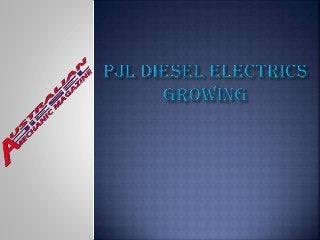 Pjl diesel electrics growing