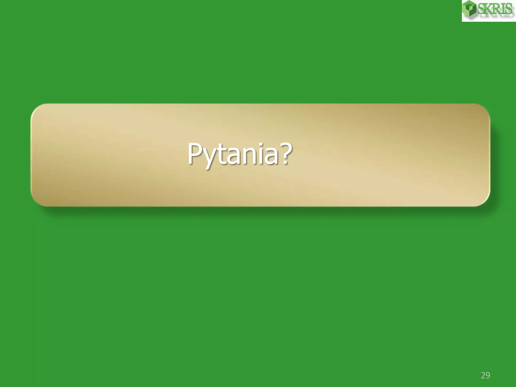 Pytania?
29
 
