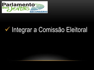  Integrar a Comissão Eleitoral