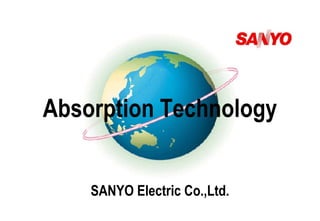Absorption Technology SANYO Electric Co.,Ltd. 