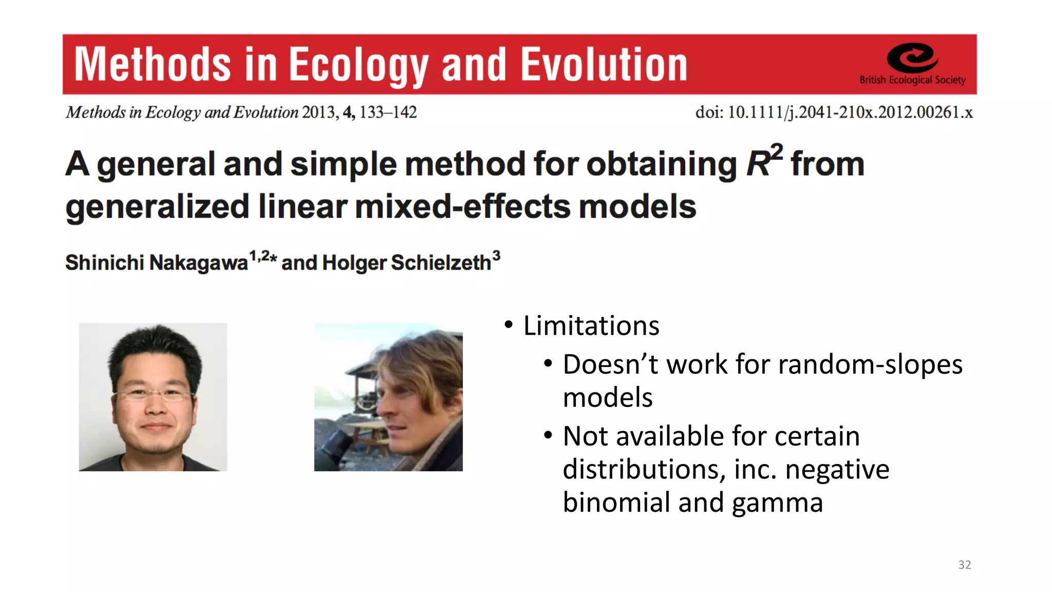 • Limitations
• Doesn’t work for random-slopes
models
• Not available for certain
distributions, inc. negative
binomial and gamma
32
 