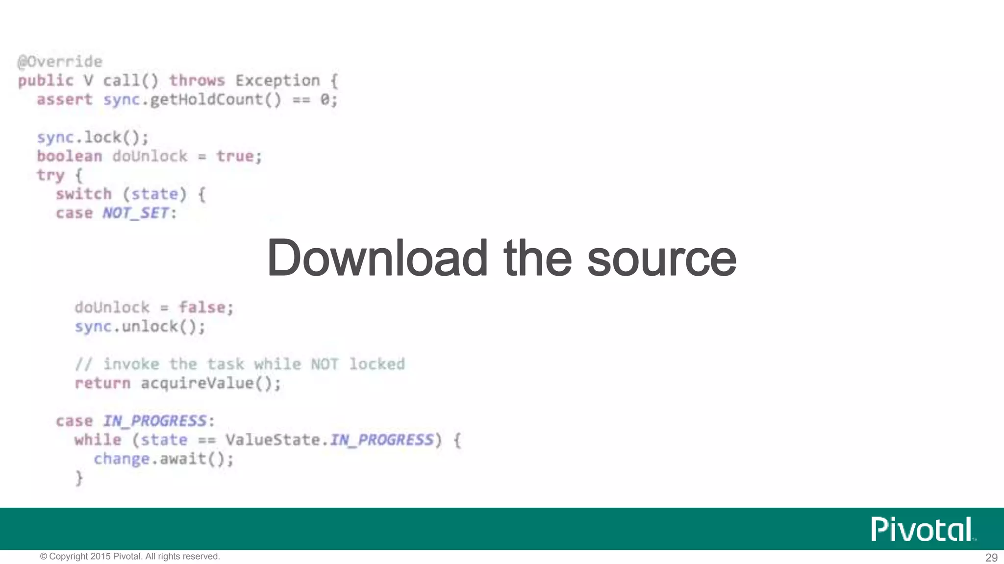 29© Copyright 2015 Pivotal. All rights reserved.
 