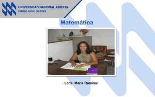 Lcda. María Ramírez
 