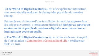 e-art sup | 3A & 3B
Design Interactif
Alexandre Rivaux
arivaux@gmail.com
ixd.education
Digital lab : brief
—
«The World of...