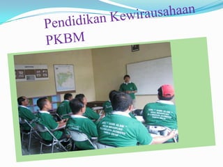 Pkbm presentasi program dan kegiatan