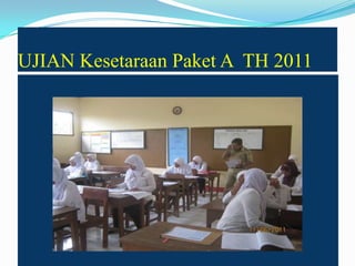 UJIAN Kesetaraan Paket A TH 2011
 