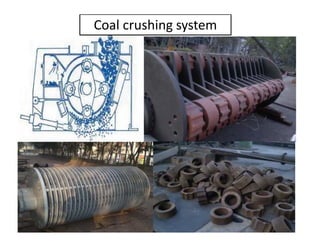 Coal crushing system
Ring granulator
4-Aug-13
 