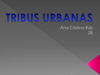 Ana Cristina Rdz 2B TRIBUS URBANAS 