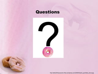 Questions http://talkwiththepreacher.files.wordpress.com/2009/03/pink_sprinkled_donut.jpg 