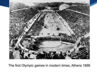 The first Olympic games in modern times, Athens 1896
 
