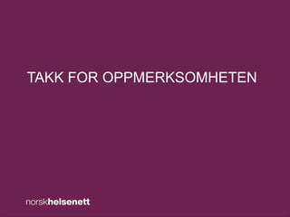 TAKK FOR OPPMERKSOMHETEN 
 