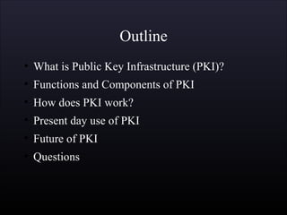 PKI Architecture Used for protecting the documents. | PPT